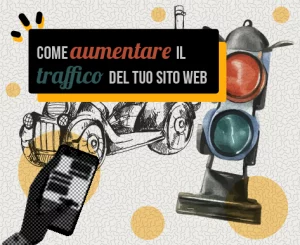 in che modo aumentare il traffico sul proprio sito web?